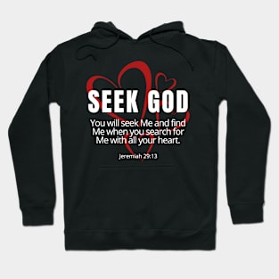 Seek God Jeremiah 29:13 SpeakChrist Inspirational Lifequote Christian Motivation Hoodie